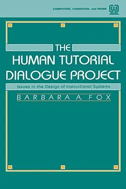 E-Book (pdf) The Human Tutorial Dialogue Project von Barbara A. Fox