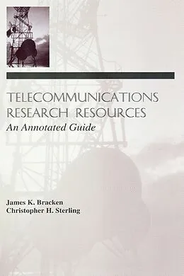 E-Book (pdf) Telecommunications Research Resources von James K. Bracken, Christopher H. Sterling