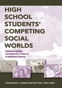 E-Book (pdf) High School Students' Competing Social Worlds von Richard Beach, Amanda Haertling Thein, Daryl L. Parks