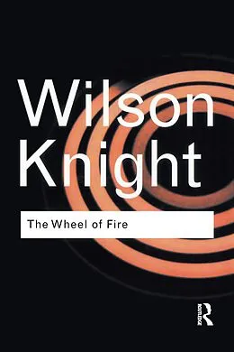 PDF The Wheel of Fire von G. Wilson Knight