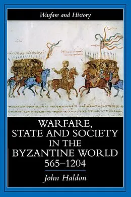 E-Book (pdf) Warfare, State And Society In The Byzantine World 565-1204 von John Haldon