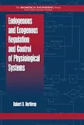 E-Book (pdf) Endogenous and Exogenous Regulation and Control of Physiological Systems von Robert B. Northrop