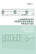 E-Book (pdf) Landscape Professional Practice von Gordon Rowland Fraser
