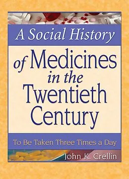 E-Book (pdf) A Social History of Medicines in the Twentieth Century von John Crellin, Dennis B Worthen