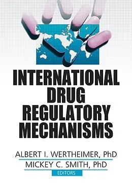 E-Book (pdf) International Drug Regulatory Mechanisms von Albert I. Wertheimer