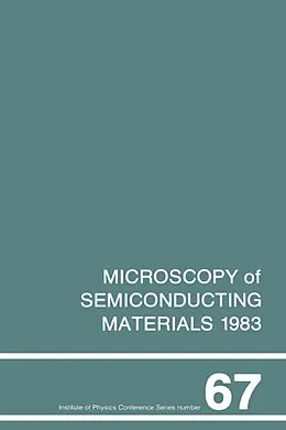 PDF Microscopy of Semiconducting Materials 1983, Third Oxford Conference on Microscopy of Semiconducting Materials, St Catherines College, March 1983 von A. G. Cullis