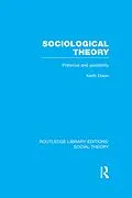PDF Sociological Theory (RLE Social Theory) von Keith Dixon