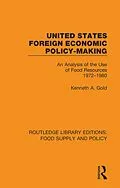 E-Book (pdf) United States Foreign Economic Policy-making von Kenneth A. Gold