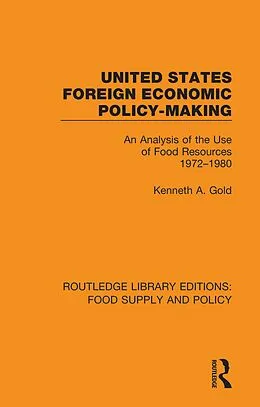 E-Book (pdf) United States Foreign Economic Policy-making von Kenneth A. Gold