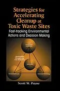 E-Book (pdf) Strategies for Accelerating Cleanup at Toxic Waste Sites von Scott Marshall Payne
