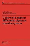 E-Book (pdf) Control of Nonlinear Differential Algebraic Equation Systems with Applications to Chemical Processes von Aditya Kumar, Prodromos Daoutidis