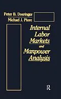 E-Book (pdf) Internal Labor Markets and Manpower Analysis von Peter B. Doeringer, Michael J. Piore