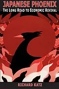 E-Book (pdf) Japanese Phoenix: The Long Road to Economic Revival von Richard Katz