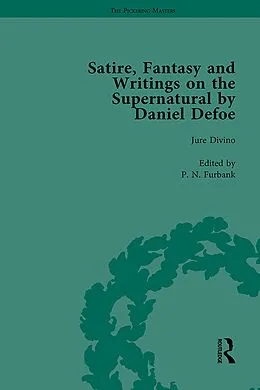 E-Book (pdf) Satire, Fantasy and Writings on the Supernatural by Daniel Defoe, Part I Vol 2 von W R Owens, P N Furbank, David Blewett