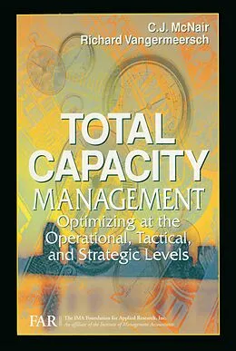 E-Book (pdf) Total Capacity Management von The Ima Foundation Far, C. J. McNair, Richard Vangermeersch