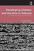 E-Book (pdf) Developing Literacy and the Arts in Schools von Georgina Barton