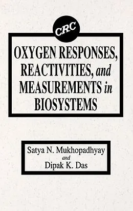 E-Book (epub) Oxygen Responses, Reactivities, and Measurements in Biosystems von S. N. Mukhopadhyay, Dipak K. Das