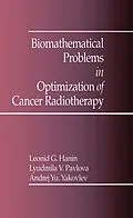 E-Book (epub) Biomathematical Problems in Optimization of Cancer Radiotherapy von A. Y. Yakovlev, L. Pavlova, L. G. Hanin