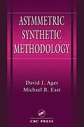 E-Book (epub) Asymmetric Synthetic Methodology von David John Ager, Michael B. East