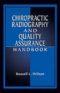 E-Book (epub) Chiropractic Radiography and Quality Assurance Handbook von Russell Wilson