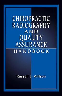 E-Book (epub) Chiropractic Radiography and Quality Assurance Handbook von Russell Wilson