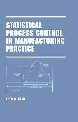 E-Book (epub) Statistical Process Control in Manufacturing Practice von Fred W. Kear