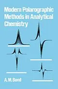 E-Book (epub) Modern Polarographic Methods in Analytical Chemistry von A. M. Bond