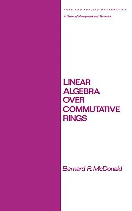 E-Book (epub) Linear Algebra over Commutative Rings von Mcdonald