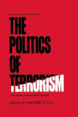 E-Book (epub) The Politics of Terrorism, Third Edition, von Michael Stohl