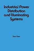 E-Book (epub) Industrial Power Distribution and Illuminating Systems von Kao Chen