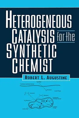 E-Book (epub) Heterogeneous Catalysis for the Synthetic Chemist von Robert L. Augustine