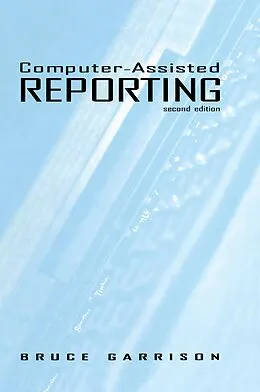 E-Book (epub) Computer-assisted Reporting von Bruce Garrison