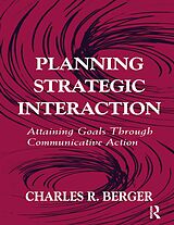 eBook (epub) Planning Strategic Interaction de Charles R. Berger