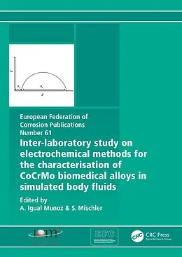 E-Book (epub) Inter-Laboratory Study on Electrochemical Methods for the Characterization of Cocrmo Biomedical Alloys in Simulated Body Fluids von A. Igual Munoz