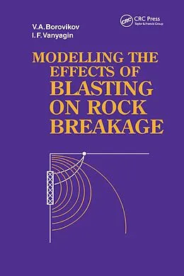 E-Book (epub) Modelling the Effects of Blasting on Rock Breakage von V. A. Borovikov, I. F. Vanyagin