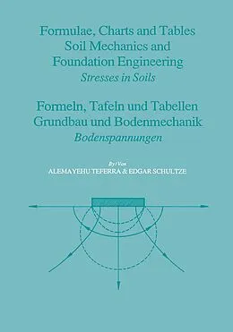 E-Book (epub) Formulae, Charts and Tables in the Area of Soil Mechanics and Foundation Engineering von Edgar Schultze, Alemayehu Teferra