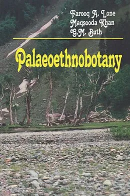 E-Book (epub) Palaeoethnobotany von F. A. Lone, M. Khan, G. M. Buth