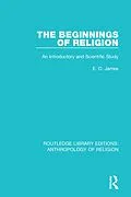 E-Book (epub) The Beginnings of Religion von E. O. James