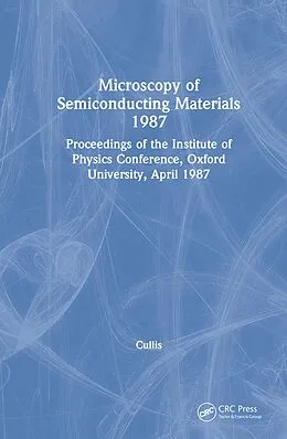 ePUB Microscopy of Semiconducting Materials 1987, Proceedings of the Institute of Physics Conference, Oxford University, April 1987 von A. G. Cullis