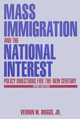 E-Book (epub) Mass Immigration and the National Interest von Vernon M. Briggs, Robert O Briggs