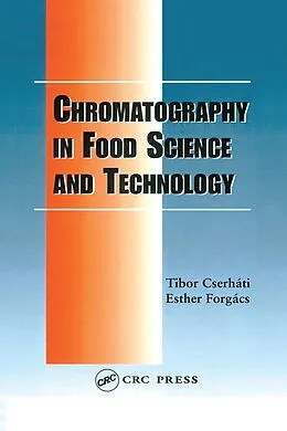 E-Book (epub) Chromatography in Food Science and Technology von Tibor Cserhati, Esther Forgacs
