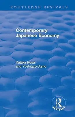 E-Book (epub) Contemporary Japanese Economy von Yutaka Kosai, Yoshitaro Ogino