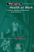 E-Book (epub) Managing Health at Work von C. Wilkinson