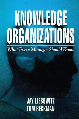 E-Book (epub) Knowledge Organizations von Jay Liebowitz, Thomas J. Beckman