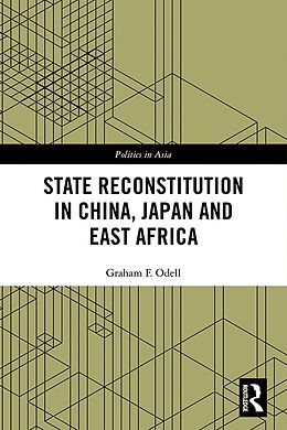 eBook (pdf) State Reconstitution in China, Japan and East Africa de Graham F. Odell