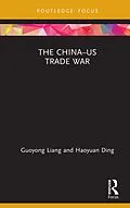 E-Book (pdf) The China-US Trade War von Guoyong Liang, Haoyuan Ding