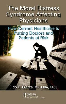 E-Book (epub) The Moral Distress Syndrome Affecting Physicians von Eldo Frezza MD MBA FACS