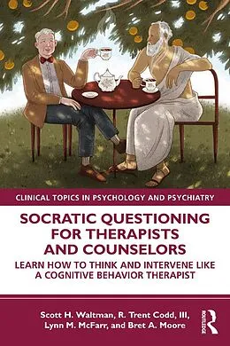 E-Book (epub) Socratic Questioning for Therapists and Counselors von Scott H. Waltman, R. Trent Codd III, Lynn M. McFarr