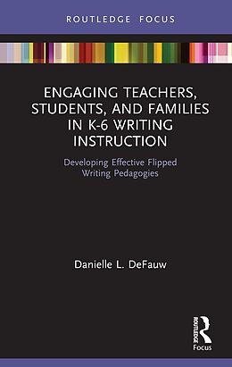 E-Book (pdf) Engaging Teachers, Students, and Families in K-6 Writing Instruction von Danielle L. Defauw