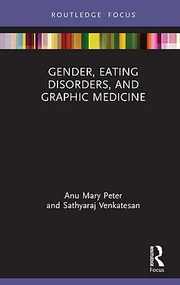 E-Book (epub) Gender, Eating Disorders, and Graphic Medicine von Anu Mary Peter, Sathyaraj Venkatesan